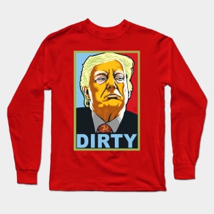 Dirty Donald Long Sleeve T-Shirt